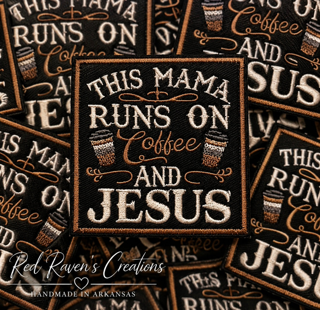 This mama runs on coffee & Jesus iron patch